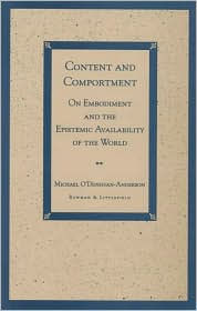 Title: Content and Comportment: On Embodiment and the Epistemic Availability of the World / Edition 192, Author: Michael O'Donovan-Anderson