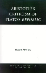 Title: Aristotle's Criticism of Plato's Republic / Edition 176, Author: Robert Mayhew