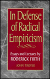 Title: In Defense of Radical Empiricalism: Essays and Lectures by Roderick Firth, Author: John Troyer