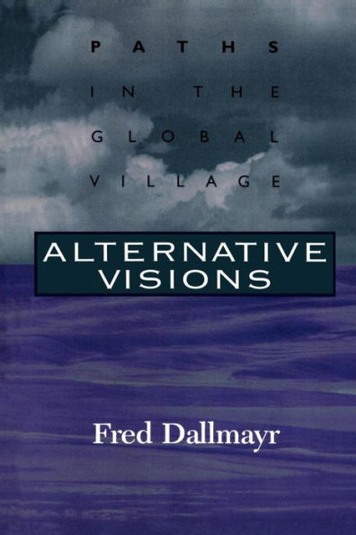 Alternative Visions: Paths in the Global Village