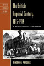 The British Imperial Century, 1815-1914: A World History Perspective / Edition 1