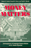 Title: Money Matters: Consequences of Campaign Finance Reform in House Elections / Edition 1, Author: Robert K. Goidel