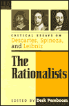 Title: The Rationalists: Critical Essays on Descartes, Spinoza, and Leibniz / Edition 388, Author: Derk Pereboom