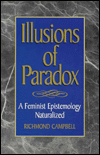Title: Illusions of Paradox: A Feminist Epistemology Naturalized / Edition 304, Author: Richmond Campbell