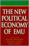 Title: The New Political Economy of EMU / Edition 216, Author: Jeffry Frieden