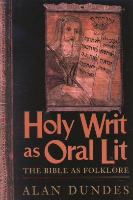 Holy Writ as Oral Lit: The Bible as Folklore