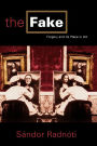 The Fake: Forgery and its Place in Art / Edition 255