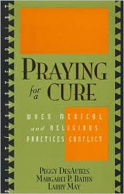 Praying for a Cure: When Medical and Religious Practices Conflict