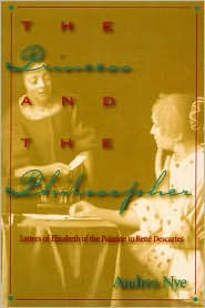 Title: The Princess and the Philosopher: Letters of Elisabeth of the Palatine to RenZ Descartes, Author: Andrea Nye