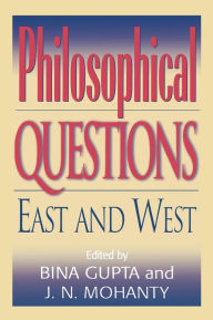 Title: Philosophical Questions: East and West / Edition 1, Author: Bina Gupta