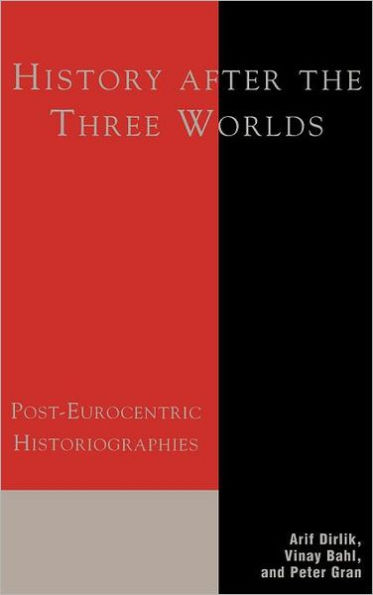 History After the Three Worlds: Post-Eurocentric Historiographies / Edition 320