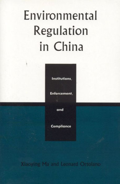 Environmental Regulation China: Institutions, Enforcement, and Compliance