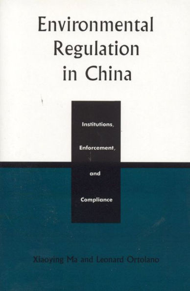Environmental Regulation in China: Institutions, Enforcement, and Compliance / Edition 1