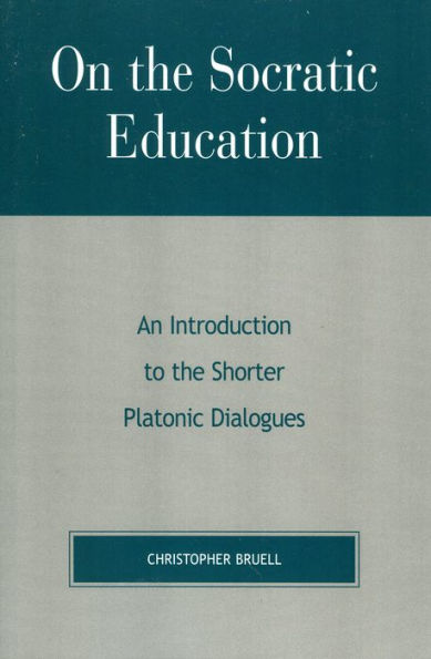 On the Socratic Education: An Introduction to the Shorter Platonic Dialogues