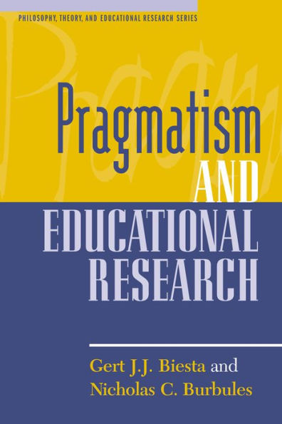Pragmatism and Educational Research / Edition 1
