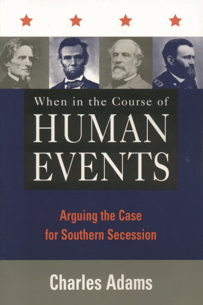 When in the Course of Human Events: Arguing the Case for Southern Secession