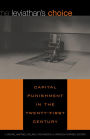 The Leviathan's Choice: Capital Punishment in the Twenty-First Century / Edition 1