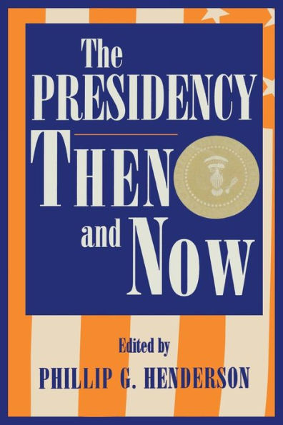 The Presidency Then and Now / Edition 1