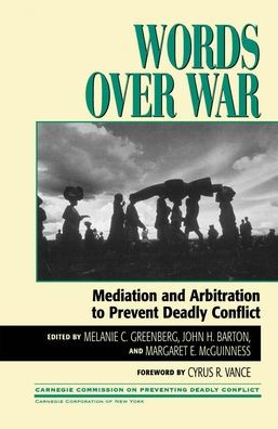 Words Over War: Mediation and Arbitration to Prevent Deadly Conflict