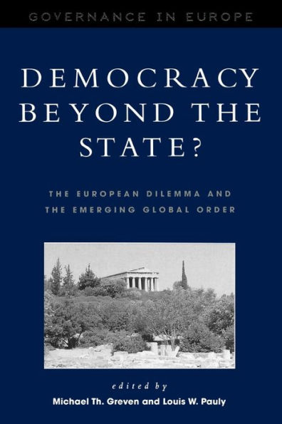 Democracy beyond the State?: The European Dilemma and the Emerging Global Order