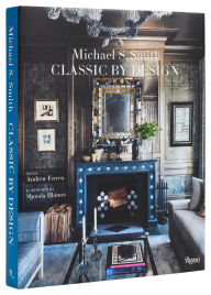 Title: Michael S. Smith Classic by Design, Author: Michael S. Smith