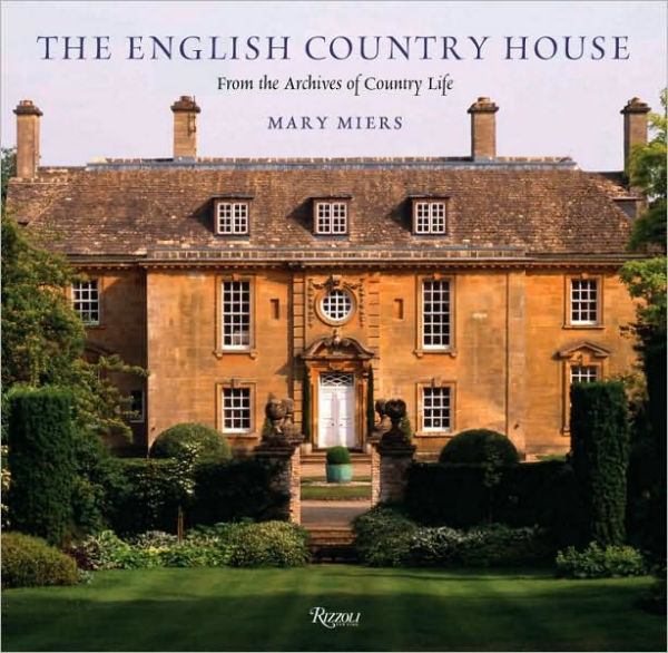 The English Country House: From the Archives of Country Life