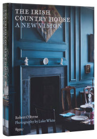 Title: The Irish Country House: A New Vision, Author: ROBERT O'BYRNE