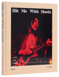 Title: Hit Me With Music: roots rock reggae, Author: Lee Jaffe