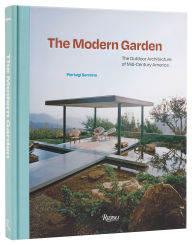 Title: The Modern Garden: The Outdoor Architecture of Mid-Century America, Author: Pierluigi Serraino