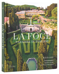 Title: La Foce: Paradise in Tuscany, Author: Katia Lysy