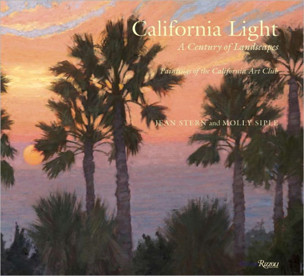 California Light: A Century of Landscapes: Paintings of the California Art Club