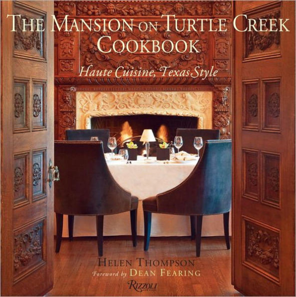 The Mansion on Turtle Creek Cookbook: Haute Cuisine, Texas Style