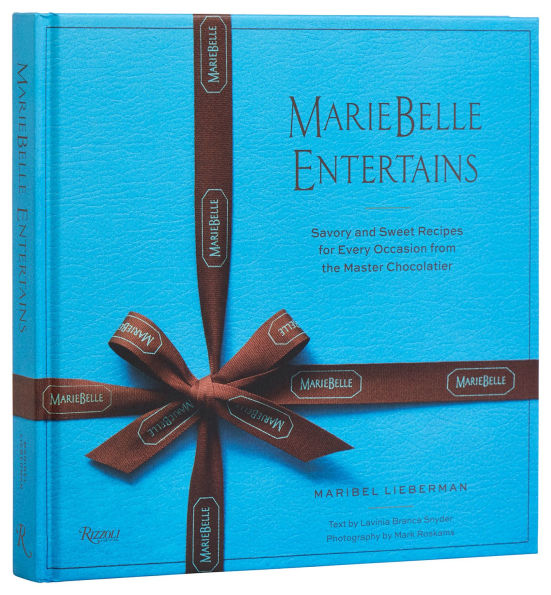 MarieBelle Entertains: Savory and Sweet Recipes for Every Occasion from the Master Chocolatier