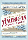 The Great American Cookbook: 500 Time-Testes Recipes: Favorite Food from Every State