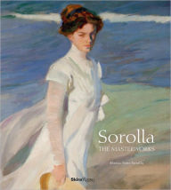 Title: Sorolla: The Masterworks, Author: Blanca Pons-Sorolla