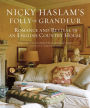 Nicky Haslam's Folly De Grandeur: Romance and Revival in an English Country House