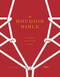Title: The Boudoir Bible: The Uninhibited Sex Guide for Today, Author: Betony Vernon