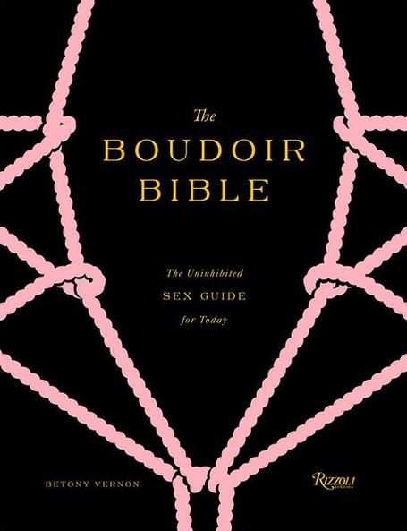 The Boudoir Bible: The Uninhibited Sex Guide for Today