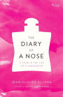 The Diary of a Nose: A Year in the Life of a Parfumeur