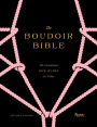 The Boudoir Bible: The Uninhibited Sex Guide for Today