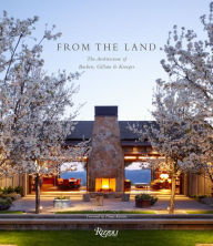 Title: From the Land: Backen, Gillam, & Kroeger Architects, Author: Daniel P. Gregory