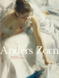 Title: Anders Zorn: Sweden's Master Painter, Author: Johan Cederlund