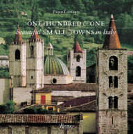 Title: One Hundred & One Beautiful Small Towns in Italy, Author: Paolo Lazzarin