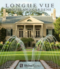 Title: Longue Vue House and Gardens: The Architecture, Interiors, and Gardens of New Orleans' Most Celebrated Estate, Author: Charles Davey