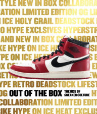 Title: Out of the Box: The Rise of Sneaker Culture, Author: Elizabeth Semmelhack