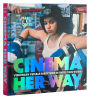 Cinema Her Way: Visionary Female Directors in Their Own Words
