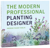 Title: The Modern Professional Planting Designer, Author: Andrew Fisher Tomlin