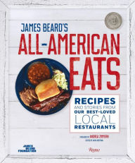 Title: James Beard's All-American Eats: Recipes and Stories from Our Best-Loved Local Restaurants, Author: The James Beard Foundation