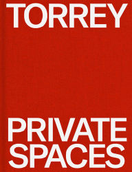 Title: TORREY: Private Spaces: Great American Design, Author: Gay Gassman