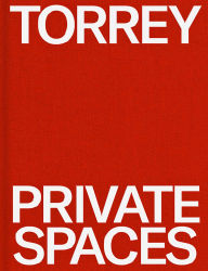 Title: TORREY: Private Spaces: Great American Design, Author: Gay Gassmann